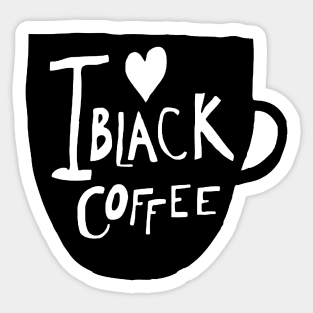I Love Black Coffee Sticker